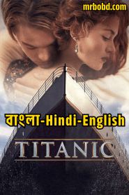 Titanic (1997) Bangla/Hindi/English – Full HD – Full Movie Download & Watch FREE – MovieHuntBD