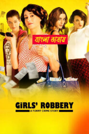Girls Robbery (2025) Bengali Dubbed ORG DP WEB-DL – Full Movie Download & Watch FREE – MovieHuntBD