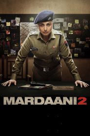Mardaani 2 (2019) – Full Movie Download & Watch FREE – MovieHuntBD