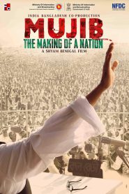 Mujib: The Making of a Nation (2023) HD – Full Movie Download & Watch FREE – MovieHuntBD