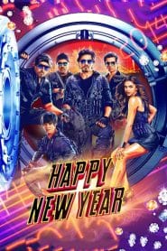 Happy New Year – Full Movie Download & Watch FREE – MovieHuntBD