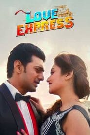 Love Express (2016) – Full Movie Download & Watch FREE – MovieHuntBD