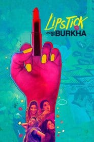 Lipstick Under My Burkha – Full Movie Download & Watch FREE – MovieHuntBD