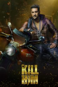 Kill Him (2023) – Full Movie Download & Watch FREE – MovieHuntBD
