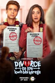 Divorce Ke Liye Kuch Bhi Karega (2024) Season 01 – Full Series Download & Watch FREE – MovieHuntBD