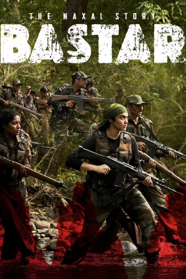 Bastar: The Naxal Story – Full Movie Download & Watch FREE – MovieHuntBD