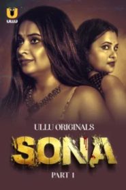 Sona Part 1 (2024) S01 Hindi Ullu – 🔞 – Full Series Download & Watch FREE – MovieHuntBD