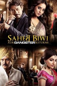 Saheb Biwi Aur Gangster Returns – Full Movie Download & Watch FREE – MovieHuntBD