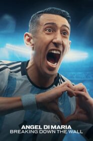 Ángel Di María: Breaking Down the Wall (2024) Season 1 – [Spanish & ENG] – Full Series Download & Watch FREE – MovieHuntBD