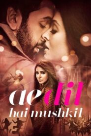 Ae Dil Hai Mushkil – Full Movie Download & Watch FREE – MovieHuntBD