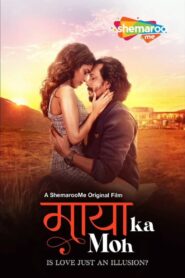 Maaya Ka Moh (2024) – 🔞 – Full Movie Download & Watch FREE – MovieHuntBD