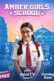 Amber Girls School (2023-2024) Season 01-02 Complete Series – Full Series Download & Watch FREE – MovieHuntBD