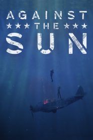 Against the Sun (2014) – Full Movie Download & Watch FREE – MovieHuntBD