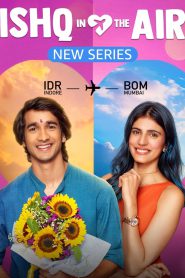 Ishq in the Air (2024) Season 01 – Complete – Full Series Download & Watch FREE – MovieHuntBD