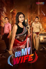 Oh My Wife! (2023) Season 01 – Full Series Download & Watch FREE – MovieHuntBD