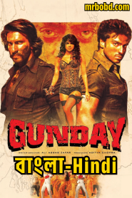 Gunday (2014) Bangla/Hindi – Full Movie Download & Watch FREE – MovieHuntBD