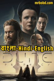 Dune: Prophecy (2024) Season 01 – Bangla/Hindi/English – Full Series Download & Watch FREE – MovieHuntBD