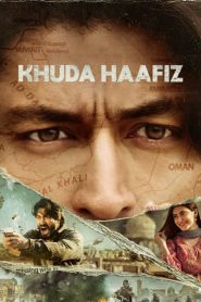Khuda Haafiz (2020) – Full Movie Download & Watch FREE – MovieHuntBD