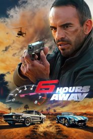 6 Hours Away (2024) Hindi + English – Full Movie Download & Watch FREE – MovieHuntBD