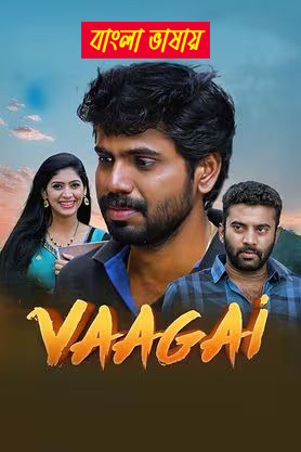 Vaagai (2025) Bengali Dubbed Uncut HD WEB-DL – Full Movie Download & Watch FREE – MovieHuntBD