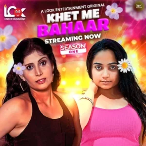 Khet Me Bahaar (2024) Season 01 – LookEntertainment – 🔞 – Full Series Download & Watch FREE – MovieHuntBD
