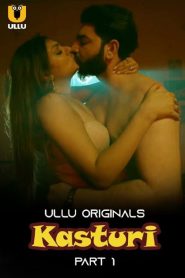 Kasturi (2024) Season 1 Part 1 (Ullu Originals) – 🔞 – Full Series Download & Watch FREE – MovieHuntBD
