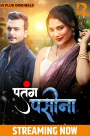 Patang Paseena (2024) Season 01 – Rioplus – 🔞 – Full Series Download & Watch FREE – MovieHuntBD