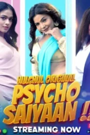 Psycho Saiyaan (2024) Season 01 – Hindi HulChul – 🔞 – Full Movie Download & Watch FREE – MovieHuntBD