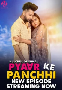 Pyaar Ke Panchi (2024) Season 01 – Hulchul – 🔞 – Full Series Download & Watch FREE – MovieHuntBD