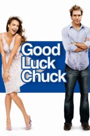 Good Luck Chuck (2007) – Full Movie Download & Watch FREE – MovieHuntBD