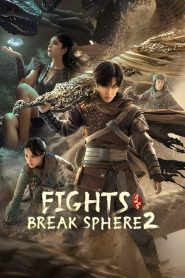 Fights Break Sphere 2 (2023) Hindi + Chinese – Full Movie Download & Watch FREE – MovieHuntBD