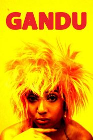 Gandu (2010) Bengali NetFlix – 🔞 – Full Movie Download & Watch FREE – MovieHuntBD