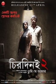 Chirodini Tumi Je Amar 2 (2014) – Full Movie Download & Watch FREE – MovieHuntBD