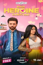 Badi Heroine Banti Hai (2024) Season 01-02 – Full Series Download & Watch FREE – MovieHuntBD