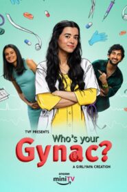 Who’s Your Gynac (2023) Season 01 – Full Series Download & Watch FREE – MovieHuntBD