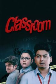 Classroom (2021) – Full Movie Download & Watch FREE – MovieHuntBD
