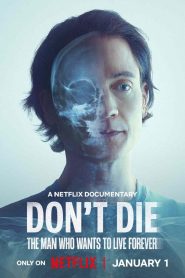 Don’t Die: The Man Who Wants to Live Forever (2025) Dual Audio [Hindi-English] NetFlix – Full Documentary Download & Watch FREE – MovieHuntBD