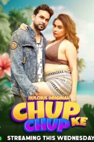 Chup Chup Ke (2025) Season 01 – Hindi Hulchul – 🔞 – Full Series Download & Watch FREE – MovieHuntBD