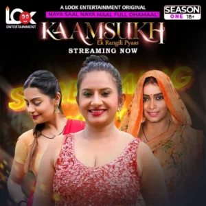 Kaam Sukh (2025) Season 01 – Episode 01-09 – Hindi Lookentertainment – 🔞 – Full Series Download & Watch FREE – MovieHuntBD