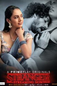 Stranger (2023) Season 01 – Hindi PrimePlay – 🔞 – Full Series Download & Watch FREE – MovieHuntBD
