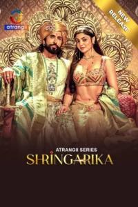 Shringarika (2025) Season 01 – Hindi Atrangii – 🔞 – Full Series Download & Watch FREE – MovieHuntBD