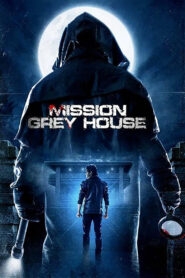 Mission Grey House (2024) Hindi – Full Movie Download & Watch FREE – MovieHuntBD