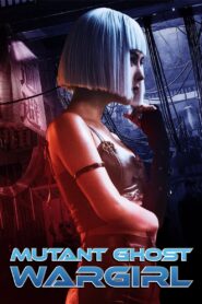 Mutant: Ghost War Girl (2022) BluRay Hindi + English – Full Movie Download & Watch FREE – MovieHuntBD