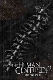 The Human Centipede 2 (Full Sequence) (2011) English – Full Movie Download & Watch FREE – MovieHuntBD