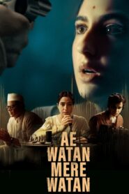 Ae Watan Mere Watan (2024) – Full Movie Download & Watch FREE – MovieHuntBD