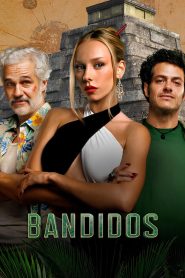 Bandidos (2023-2024) Season 01-02 – Hindi/English/Spanish – Full Series Download & Watch FREE – MovieHuntBD