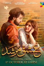 Ishq Murshid (2023) Season 01 (Pakistani) – Episode 01-10 – Full Series Download & Watch FREE – MovieHuntBD