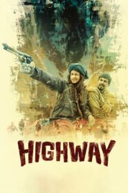 Highway (2014) – Full Movie Download & Watch FREE – MovieHuntBD