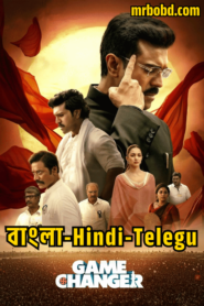 Game Changer (2025) Bangla/Hindi/Telugu Dual Audio – 4K – Full Movie Download & Watch FREE – MovieHuntBD