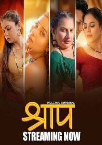 Shraap (2025) Season 01 – E01-03 Hindi Hulchul – 🔞 – Full Series Download & Watch FREE – MovieHuntBD